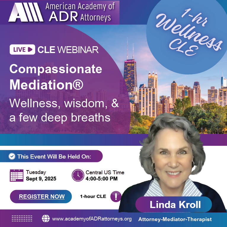 AAAA Webinar Sept 9 2025 Webinar titled Compassionate Mediation on September 9 with Linda Kroll